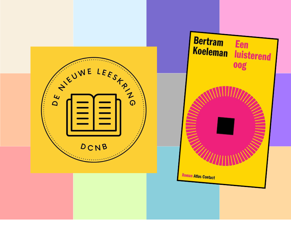 De Nieuwe Leeskring bespreekt Een luisterend oog van Bertram Koeleman