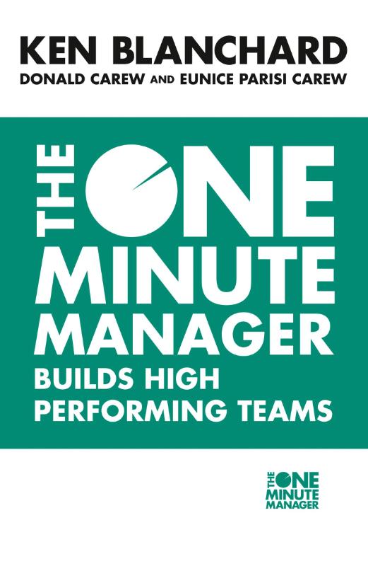 The One Minute Manager Builds High Performing Teams