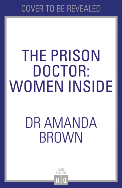 The Prison Doctor: Women Inside