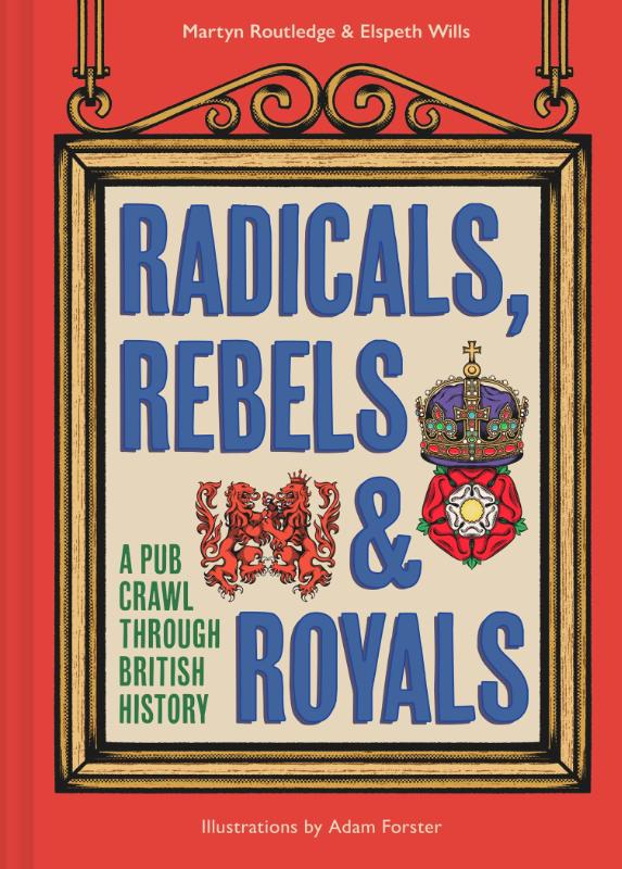 Radicals, Rebels and Royals