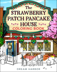 The Strawberry Patch Pancake House Coloring Book