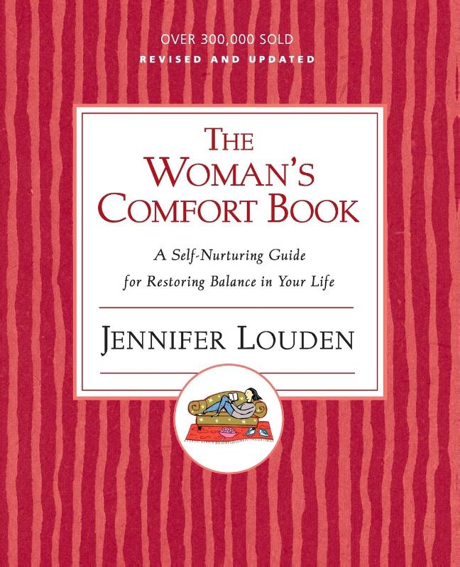 The Woman's Comfort Book: A Self Nurturing Guide For Restoring Balance I n Your Life