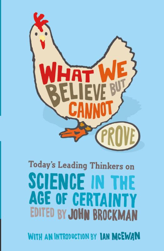 What We Believe but Cannot Prove