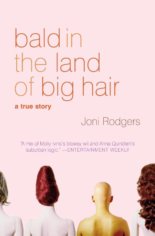 Bald in the Land of Big Hair