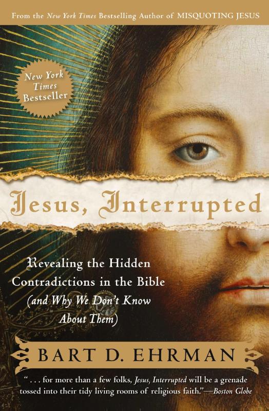 Jesus, Interrupted: Revealing the Hidden Contradictions in the Bible (An d Why We Don't Know About Them)