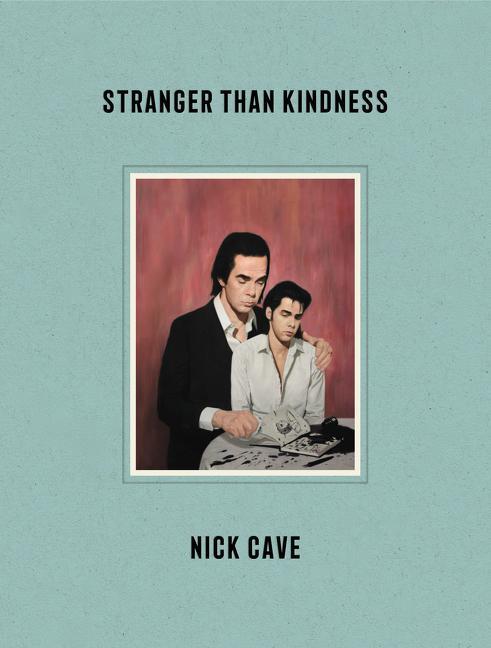 Cave, N: Stranger Than Kindness