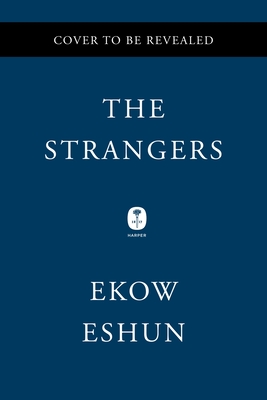The Strangers: Five Extraordinary Black Men and the Worlds That Made Them