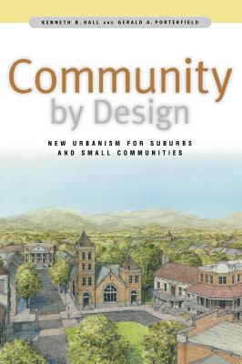Community By Design: New Urbanism for Suburbs and Small Communities