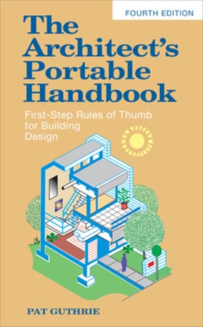 The Architect's Portable Handbook: First-Step Rules of Thumb for Building Design 4/e