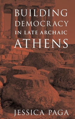Building Democracy in Late Archaic Athens