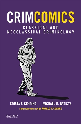 Crimcomics Issue 3: Classical and Neoclassical Criminology