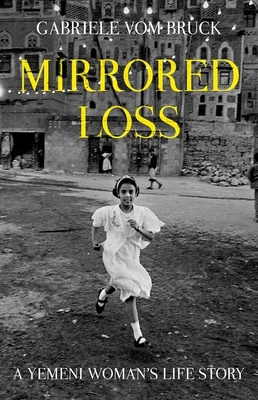 Mirrored Loss: A Yemeni Woman's Life Story