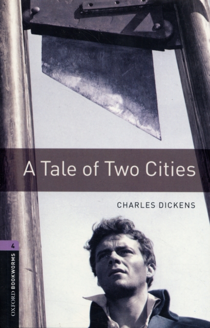 Oxford Bookworms Library: Level 4: A Tale of Two Cities