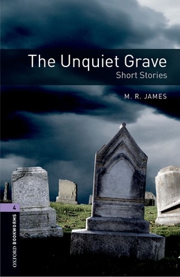 Oxford Bookworms Library: Level 4: The Unquiet Grave - Short Stories