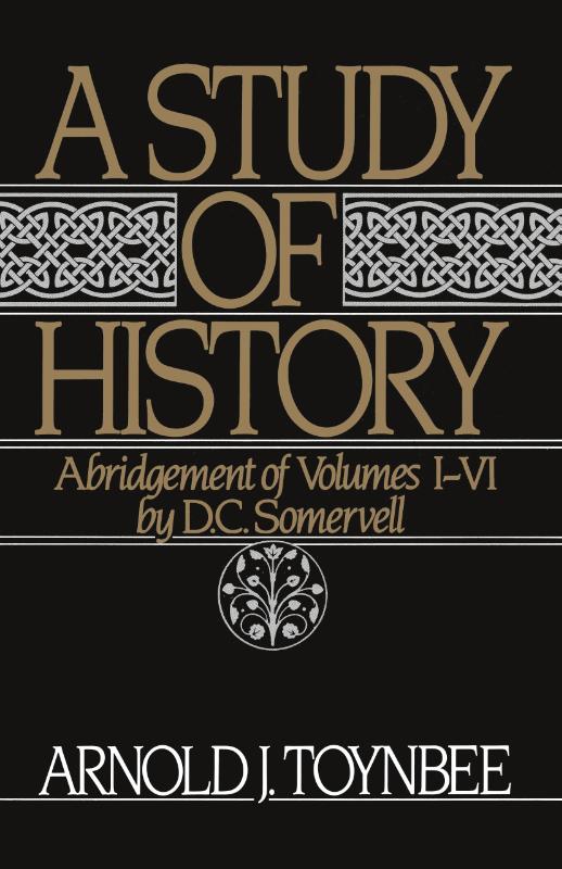 A Study of History: Volume I: Abridgement of Volumes I-VI