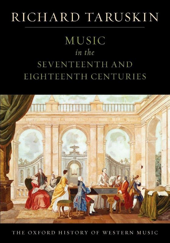 The Oxford History of Western Music: Volume 2: Music In The Seventeenth And Eighteenth Centuries