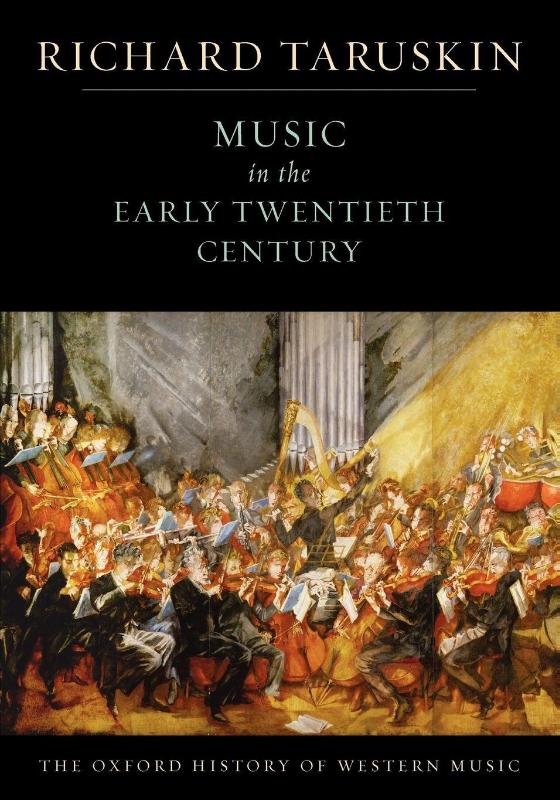 The Oxford History of Western Music: Volume 4: Music in the Early Twentieth Century