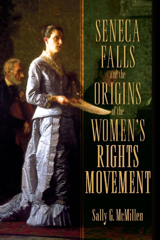 Seneca Falls and the Origins of the Women's Rights Movement