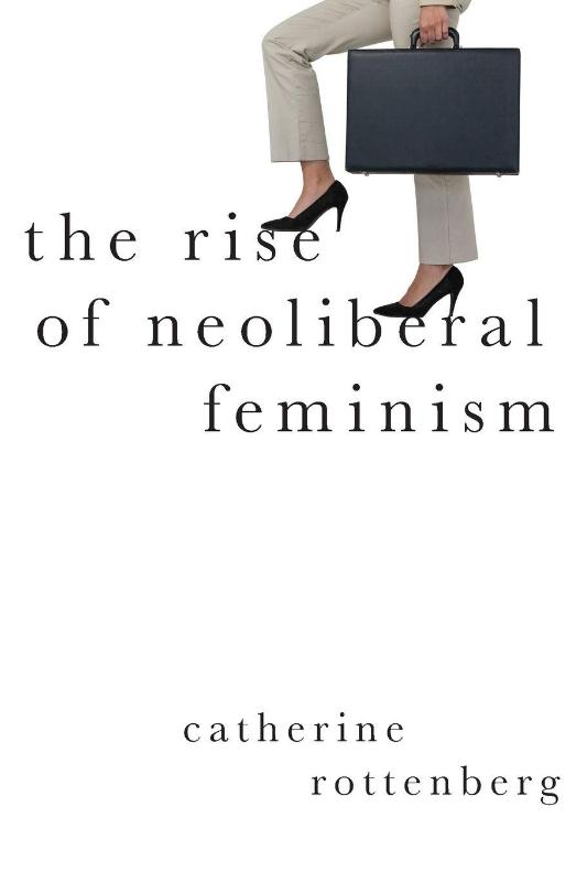 The Rise of Neoliberal Feminism