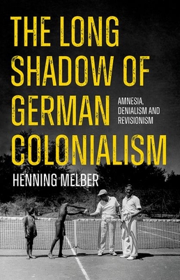 Melber, H: Long Shadow of German Colonialism