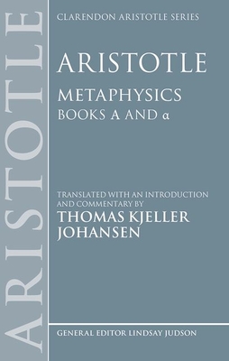 Aristotle: Metaphysics Alpha and alpha