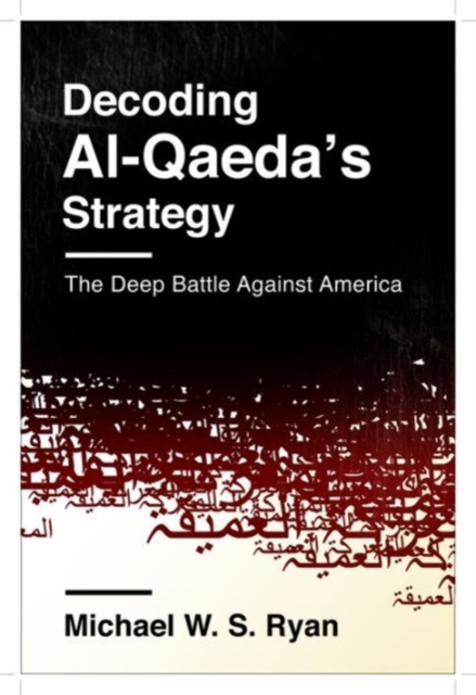 Decoding Al-Qaeda's Strategy