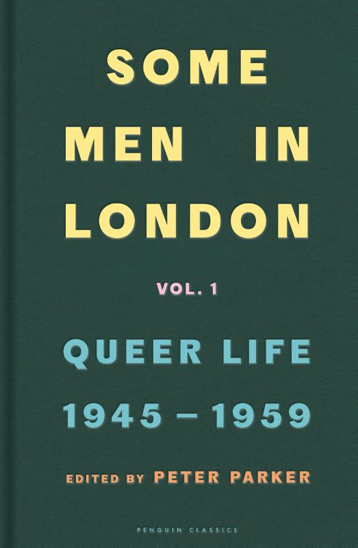 Some Men In London: Queer Life, 1945-1959