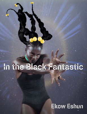 Eshun, E: In the Black Fantastic