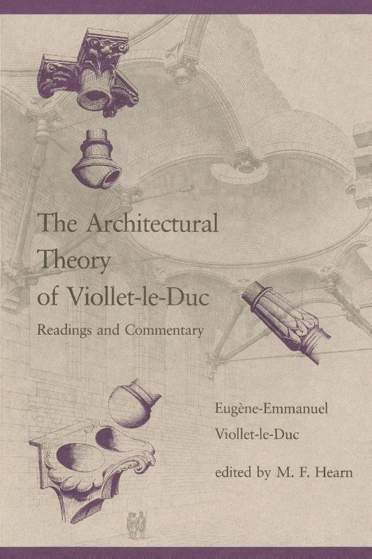 The Architectural Theory of Viollet-le-Duc