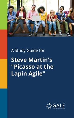 A Study Guide for Steve Martin's Picasso at the Lapin Agile