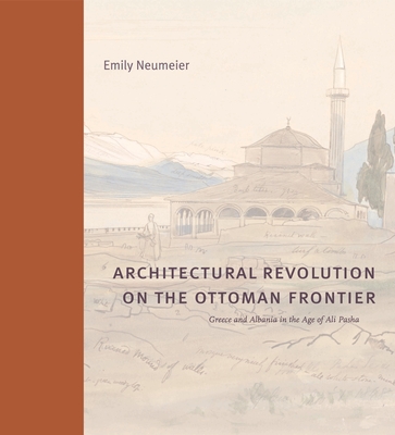 Architectural Revolution on the Ottoman Frontier