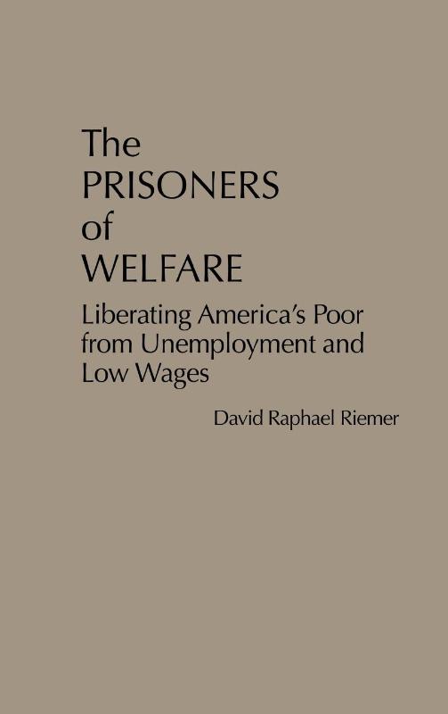 The Prisoners of Welfare
