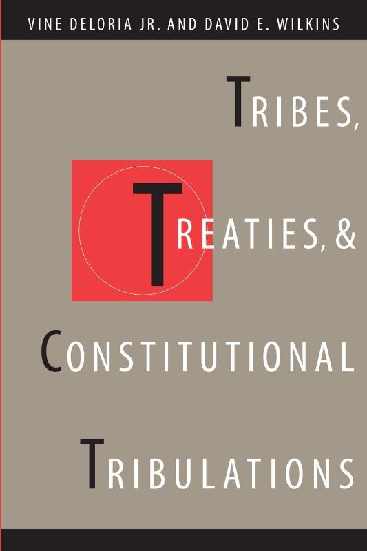 Tribes, Treaties, and Constitutional Tribulations