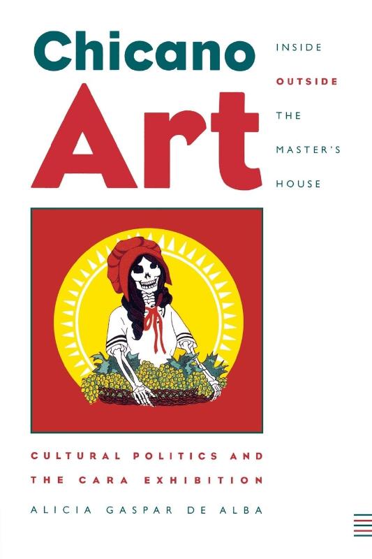 Chicano Art Inside/Outside the Master’s House