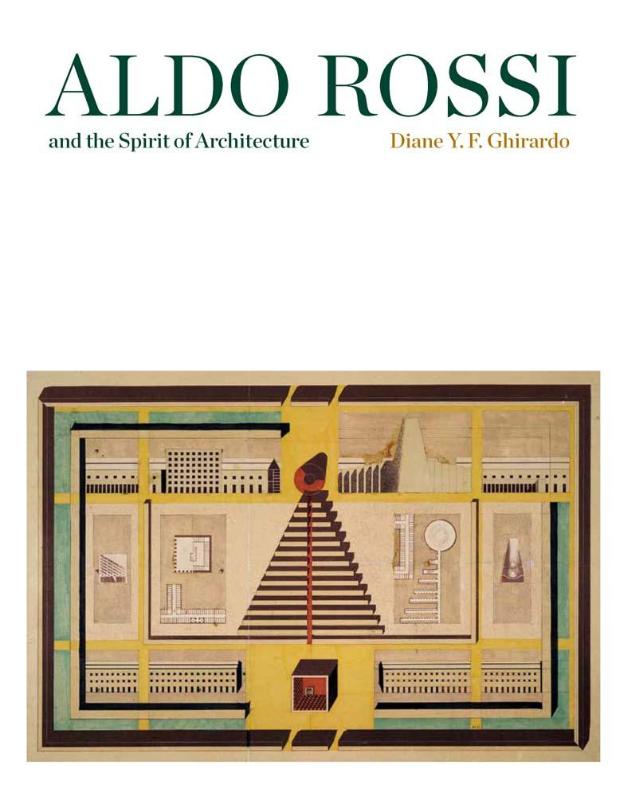 Aldo Rossi and the Spirit of Architecture