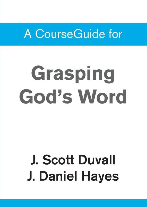 A CourseGuide for Grasping God's Word