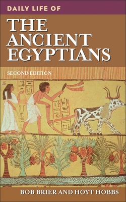 Daily Life of the Ancient Egyptians, 2nd Edition