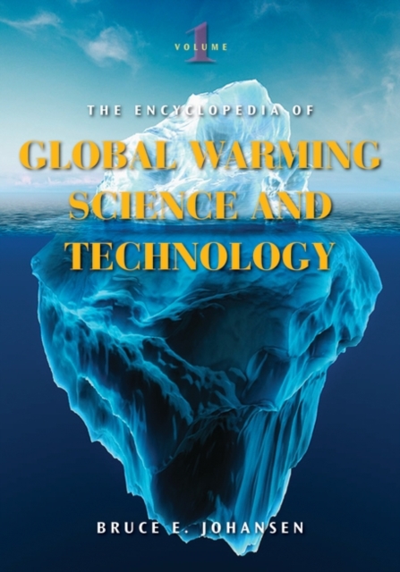 The Encyclopedia of Global Warming Science and Technology [2 volumes]