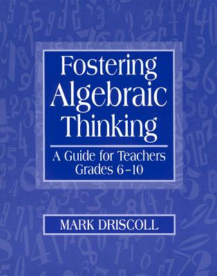 Driscoll, M: Fostering Algebraic Thinking