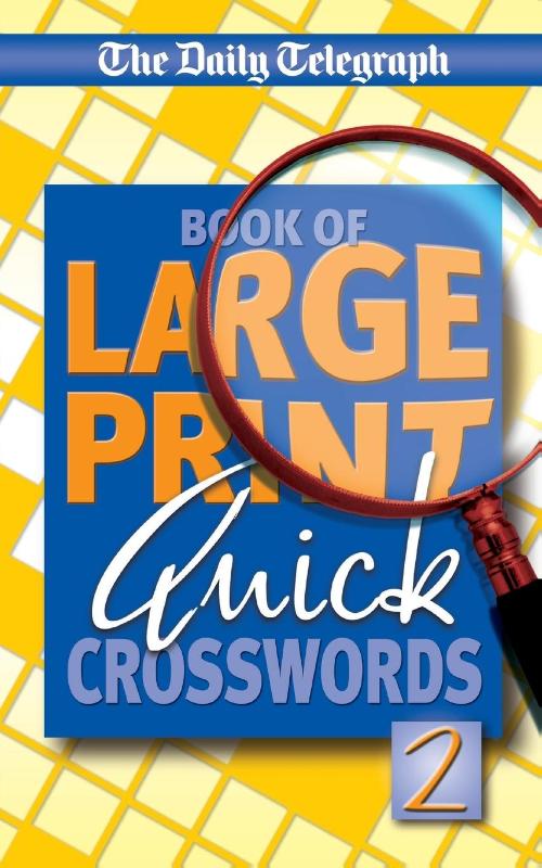 Daily Telegraph Book of Large Print Quick Crosswords