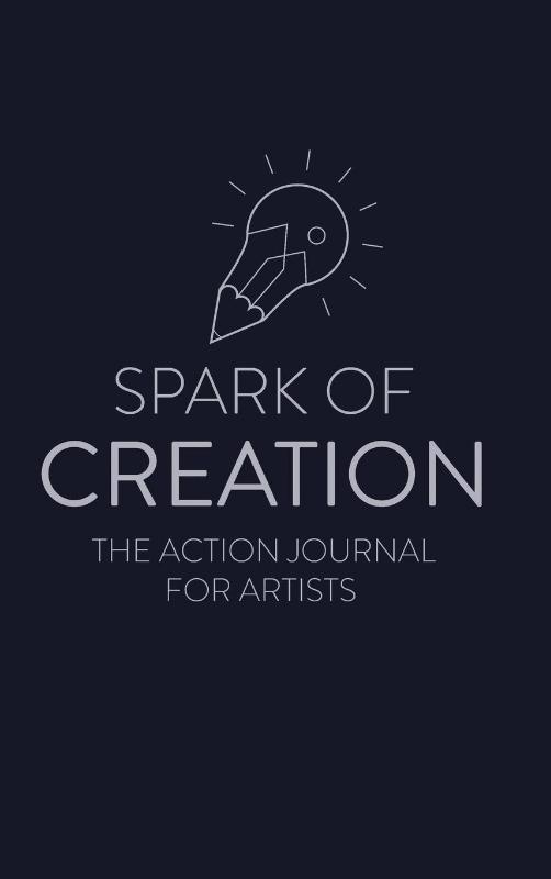 Spark of Creation: The Action Journal for Artists