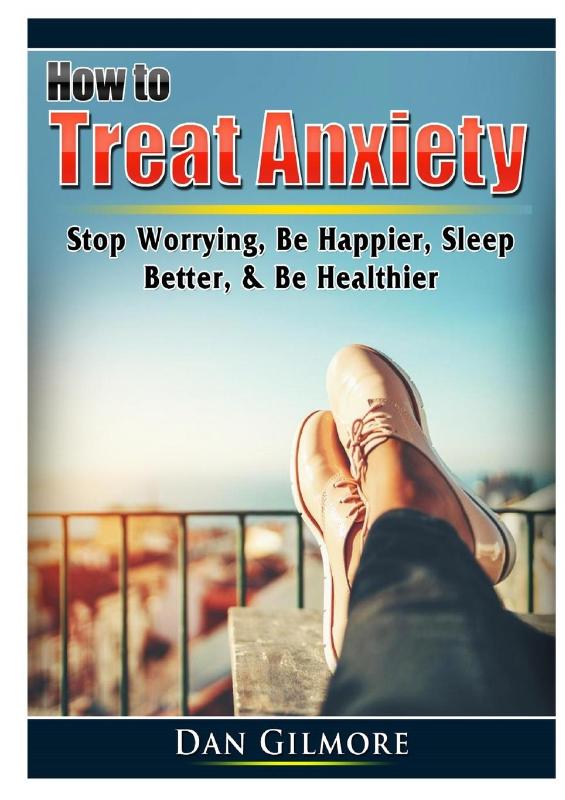 How to Treat Anxiety