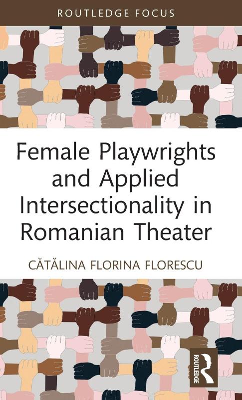 Female Playwrights and Applied Intersectionality in Romanian Theater
