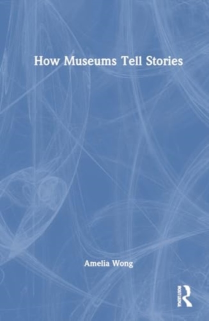 How Museums Tell Stories