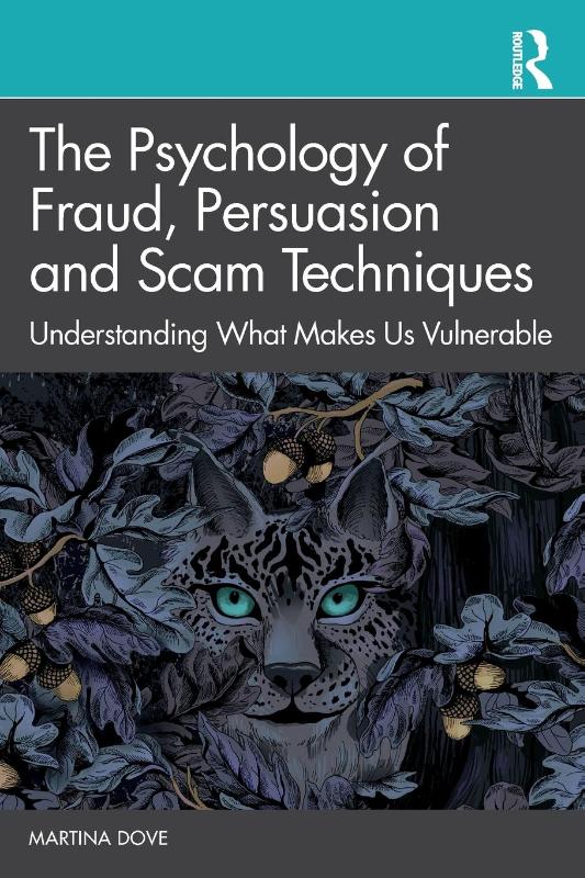 The Psychology of Fraud, Persuasion and Scam Techniques