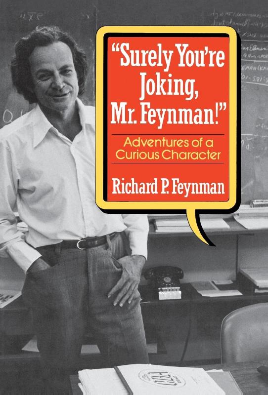 "Surely You're Joking, Mr. Feynman!"