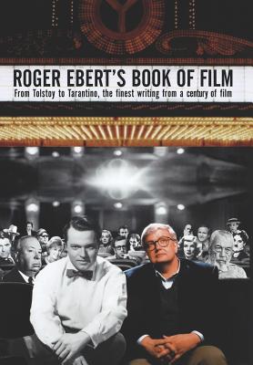 Roger Ebert`s Book of Film - From Tolstoy to Tarantino, the Finest Writing From a Century of Film