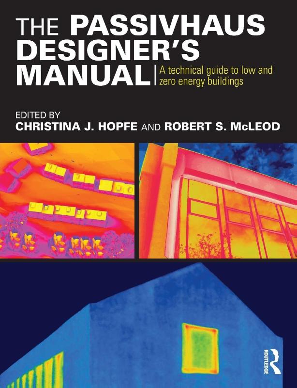 The Passivhaus Designer’s Manual