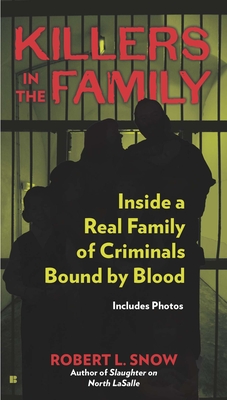 Killers in the Family: Killers in the Family: Inside a Real Family of Criminals Bound by Blood