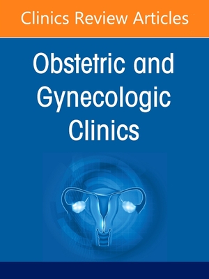 Updates in Family Planning, An Issue of Obstetrics and Gynecology Clinics of North America